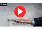 Buy 10000 YouTube Subscribers to Quickly Grow Your Channel