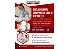 Gentle Prenatal Chiropractic Care in Bedford, TX