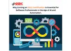 Why Earning an SDLC Certification Is Essential for Software Professionals in the Age of AI and Autom