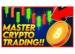 Become a Master Crypto Trader in 30 Days or Less - Not possible? I DARE YOU TO SEE 4 YOURSELF