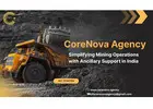 Professional Mining Ancillary Services Across India | CoreNova Agency