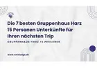 Die 7 besten Gruppenhaus Harz 15 Personen Unterkünfte für Ihren nächsten Trip