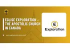 Eglise Exploration – The Apostolic Church in Canada