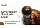 Effective Love Problem Solution in Leeds for Happy Relationships