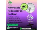 Affordable Pedestal Fan on Rent | Book Online Now