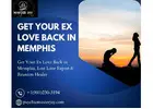 Get Your Ex Love Back in Memphis, Lost Love Expert & Reunion Healer