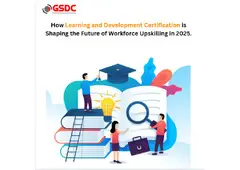 How Learning and Development Certification is Shaping the Future of Workforce Upskilling in 2025.
