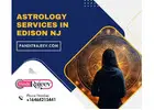 Astrology Services in Edison NJ – Curious About Future