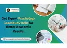 Get Expert Psychology Case Study Help for Better Academic Results