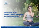 From Desk to Fit: Simple Fitness Habits for Tech Professionals