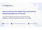 How to Choose the Right Financial Advisor Marketing Agency in Canada