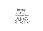 Rooted N Furniture & Slabs