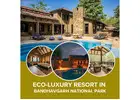 Eco-Luxury Resort in Bandhavgarh National Park