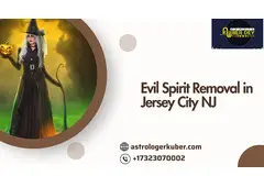 Evil Spirit Removal in Jersey City NJ – Powerful Rituals for Safety & Peace