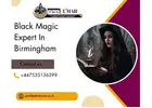 Black Magic Expert in Birmingham – Professional Curse & Energy Solutions