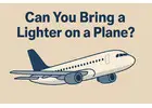 Can You Bring a Lighter on a Plane? Travel Rules You Must Know