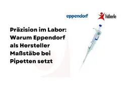 Effizienz & Präzision: Eppendorf als Pipetten-Referenz