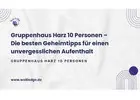 Gruppenhaus Harz 10 Personen – Die besten Geheimtipps für einen unvergesslichen Aufenthalt