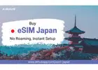 Best eSIM for Japan Fast, Reliable & Easy to Activate