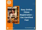 Easy Online FSSAI Registration – Get Certified Fast