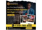 Famous Divorce Problem Specialist in California