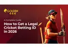 Get a Legal Cricket Betting ID in 2026: A Complete Guide By Golden444