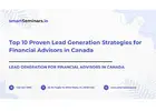 Top 10 Proven Lead Generation Strategies for Financial Advisors in Canada