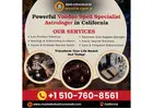 Voodoo Spell Specialist Astrologer in California