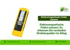Elektromagnetische Felder messen: So erkennen Sie versteckte Strahlenquellen im Alltag