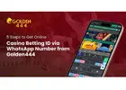 5 Steps to Get Online Casino Betting ID via WhatsApp Number from Golden444