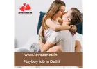 Join Fresher's Playboy Job in Delhi Limited Vacancy