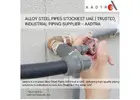 Alloy Steel Pipes Stockiest UAE | Trusted Industrial Piping Supplier – Aadtra