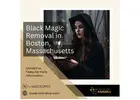 Black Magic Removal in Boston, Massachusetts – Safe Spiritual Cleansing