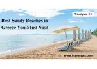 Best Sandy Beaches in Greece You Must Visit