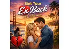 Effective Solutions to Get Your Ex Back in California