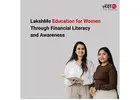 LakshMe: Education for Women Through Financial Literacy and Awareness -