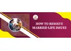 Solutions for marriage Life Issues