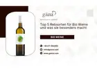 Top 5 Rebsorten für Bio Weine und was sie besonders macht