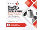 Reliable Buttweld Fittings Supplier UAE | Aadtra Industrial Piping Solutions