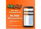 Join FairplayPro Now for Fast and Secure Betting