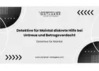 Detektive für Maintal diskrete Hilfe bei Untreue und Betrugsverdacht