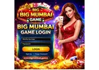 Big Mumbai Game Login – Fast and Secure Access