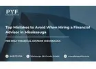 Top Mistakes to Avoid When Hiring a Financial Advisor in Mississauga