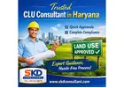 Reliable CLU Consultant in Haryana for Smooth Land Use Approvals
