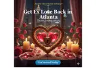 Get Ex Love Back in Atlanta | Love Solution Specialist