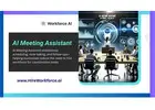 Improve Productivity and Collaboration with AI Meeting Assistant by Hire WorkForce