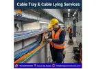 Cable Tray & Cable Lying services