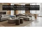 Enquire Today for Bespoke, Custom Made Hotel Furniture Solutions