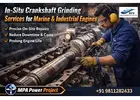 In-Situ Crankshaft Grinding Services for Marine and Industrial Engines