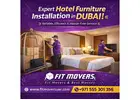 Hotel Furniture Installation in Dubai | Transportation Service